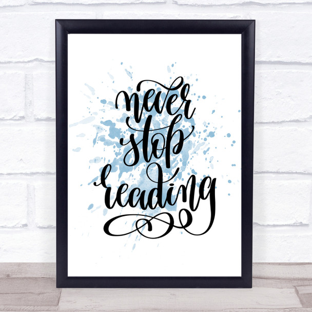 Never Stop Reading Inspirational Quote Print Blue Watercolour Poster