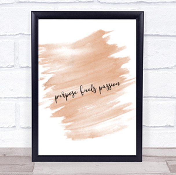 Purpose Fuels Passion Quote Print Watercolour Wall Art