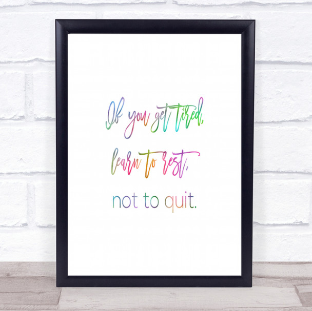 Rest Not Quit Rainbow Quote Print