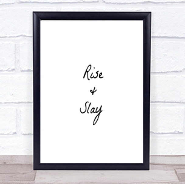 Rise And Slay Quote Print Poster Typography Word Art Picture