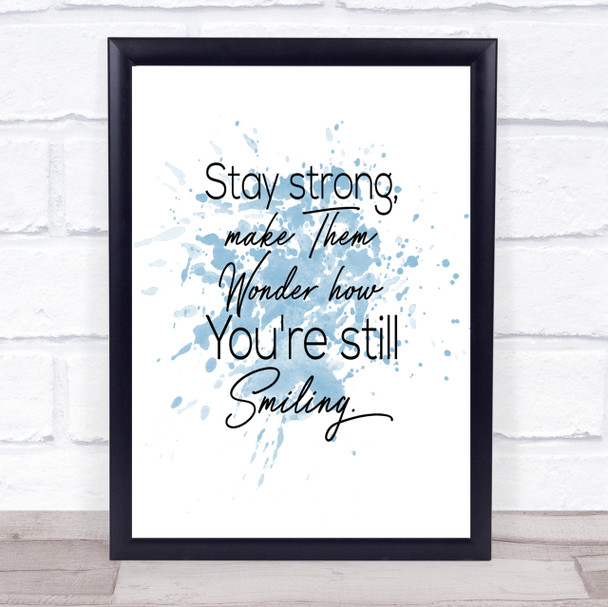 Still Smiling Inspirational Quote Print Blue Watercolour Poster