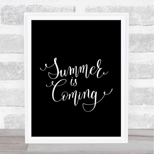 Summers Coming Quote Print Black & White