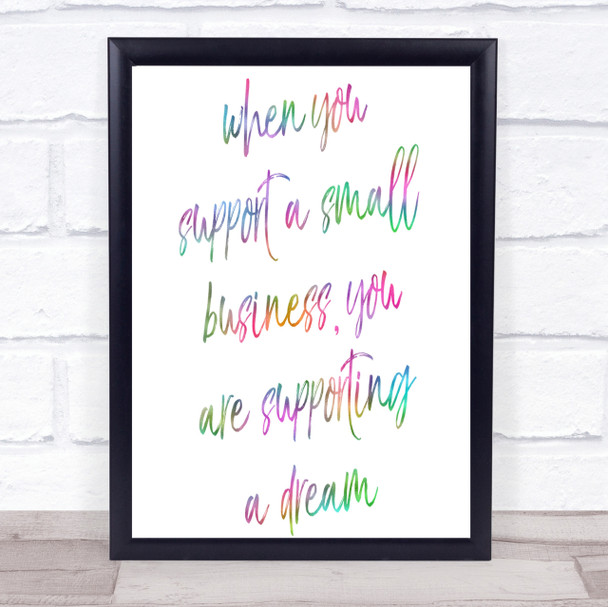 Support A Small Business Rainbow Quote Print