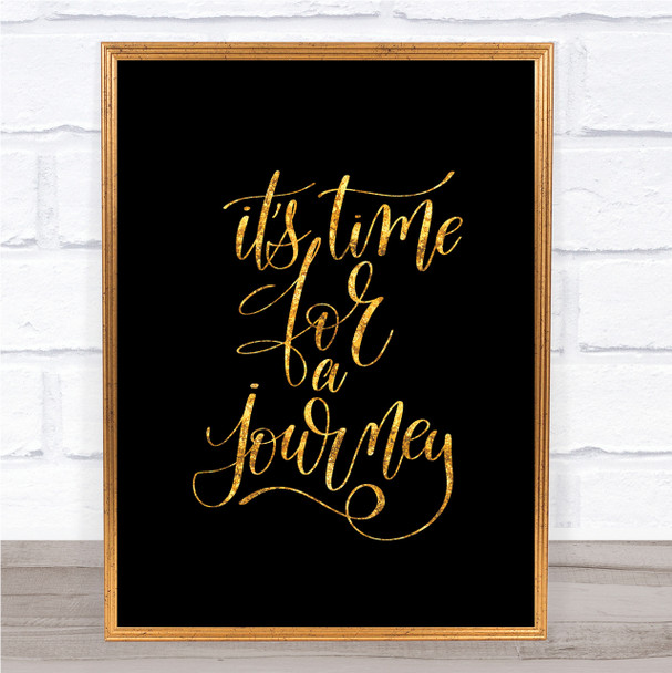 Time For As Journey Quote Print Black & Gold Wall Art Picture