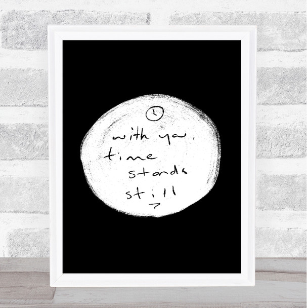 Time Stands Still Quote Print Black & White