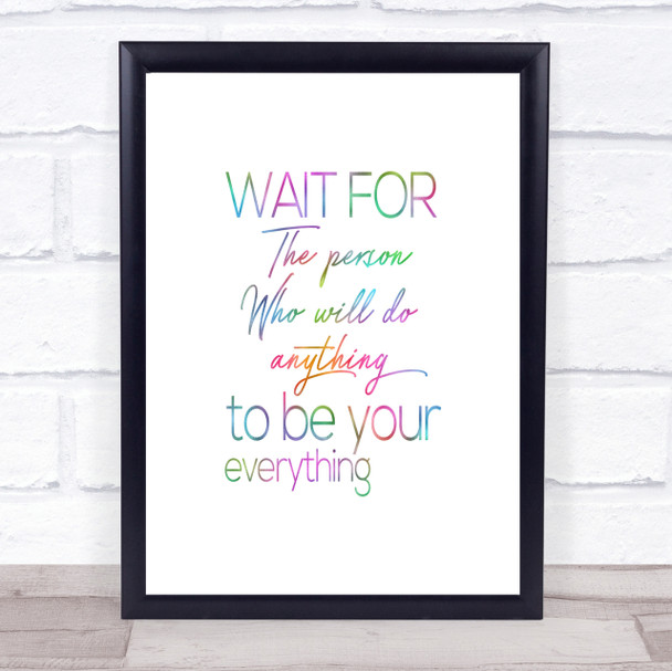 Wait For The Person Rainbow Quote Print