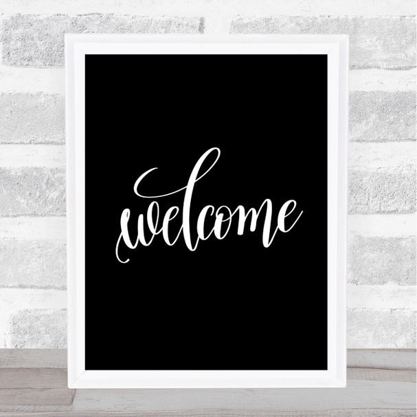 Welcome Quote Print Black & White