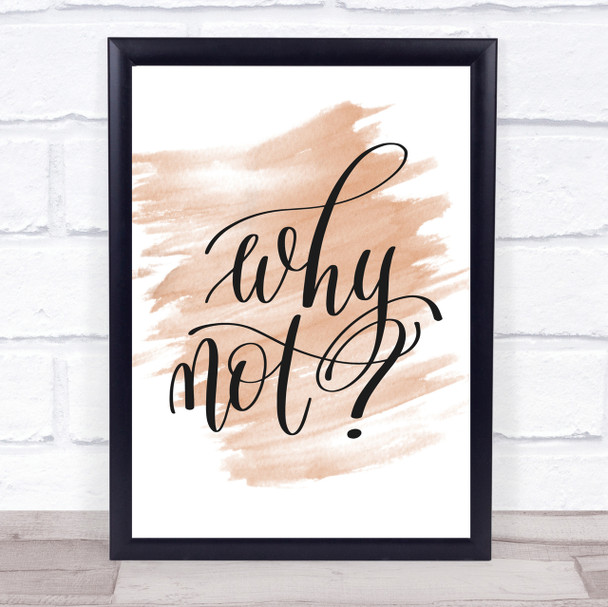 Why Not Quote Print Watercolour Wall Art
