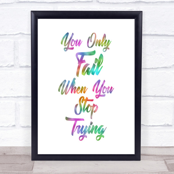 You Only Fail Rainbow Quote Print