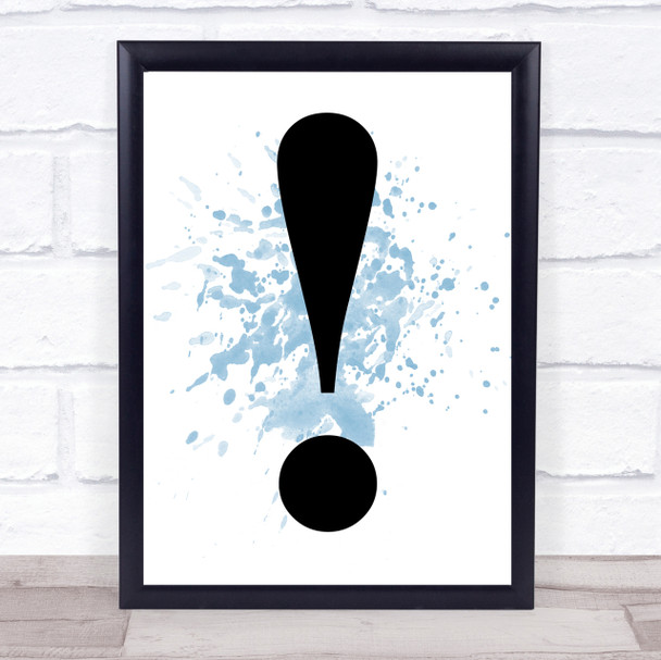 Blue Exclamation Mark Quote Wall Art Print