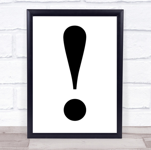 Exclamation Mark Quote Wall Art Print