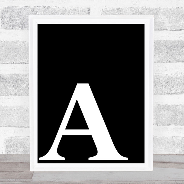 Black Initial Letter A Quote Wall Art Print