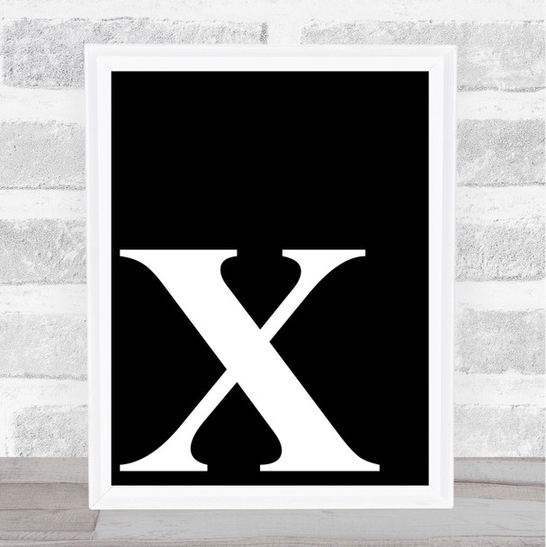 Black Initial Letter X Quote Wall Art Print