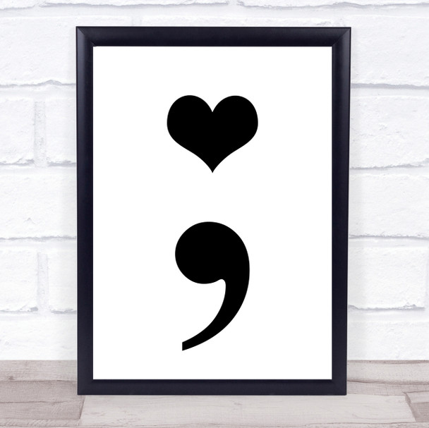 Semicolon Heart Quote Wall Art Print