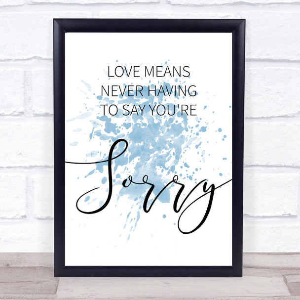 Blue Love Means Never Having To Say You're Sorry Love Story Film Quote Print
