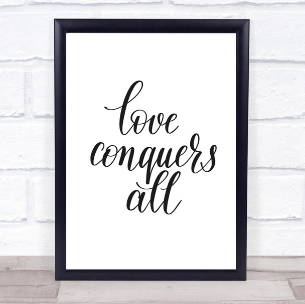 Love Conquers All Quote Print Poster Typography Word Art Picture