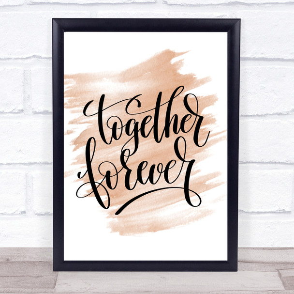 Together Forever Quote Print Watercolour Wall Art