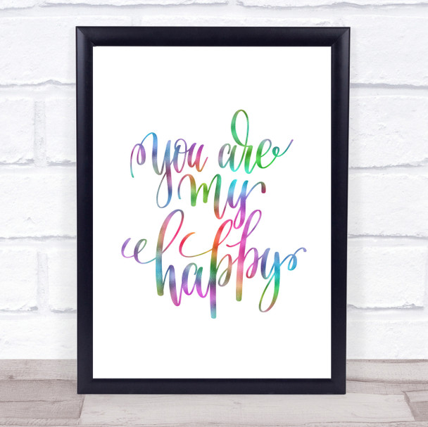 You Are My Happy Rainbow Quote Print