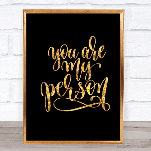 You Are My Person Quote Print Black & Gold Wall Art Picture