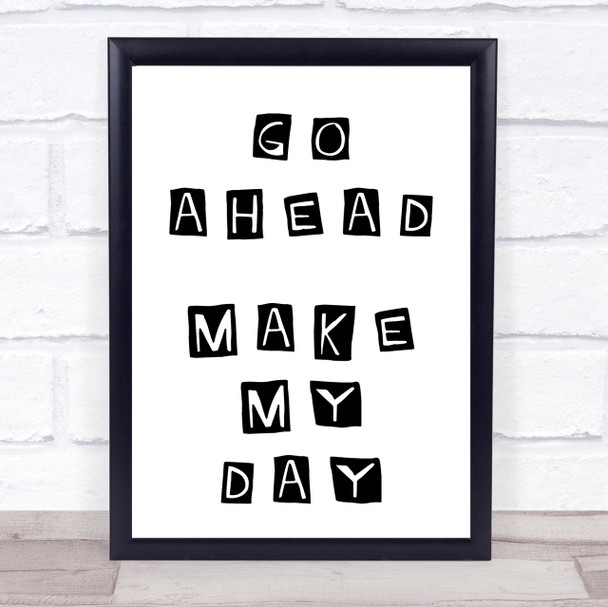 Clint Eastwood Go Ahead Make My Day Movie Quote Wall Art Print