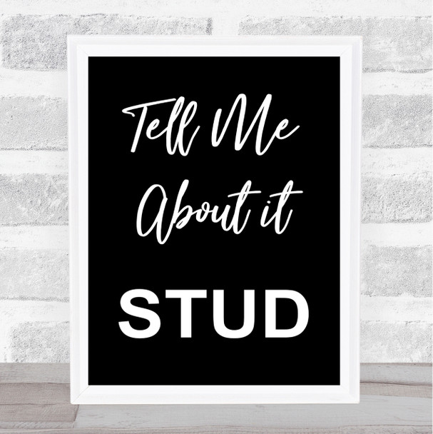 Black Grease Tell Me About It Stud Quote Wall Art Print