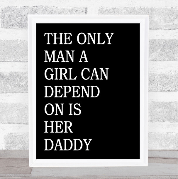 Black Grease The Only Man Daddy Quote Wall Art Print