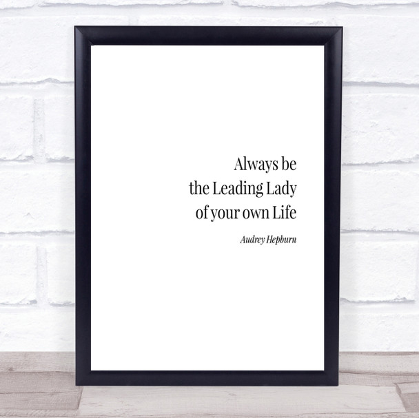Audrey Hepburn Always Be The Leading Lady Quote Print Picture