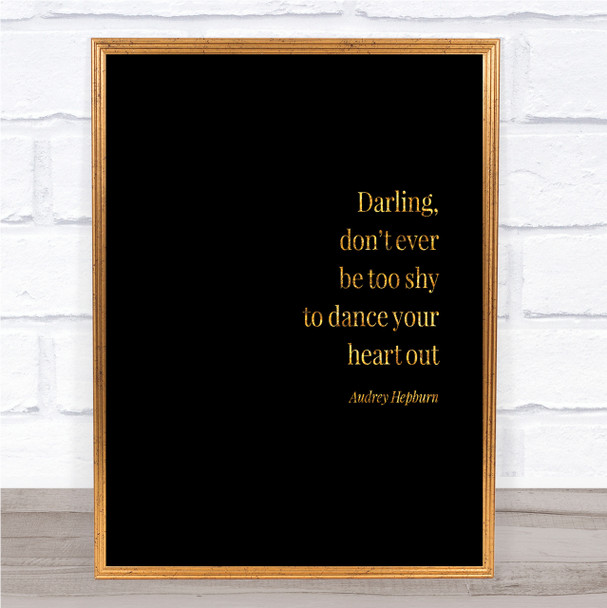Audrey Hepburn Don't Be Shy Quote Print Black & Gold Wall Art Picture