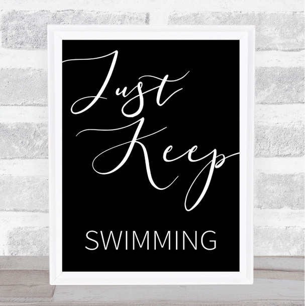 Black Just Keep Swimming Finding Nemo Quote Wall Art Print