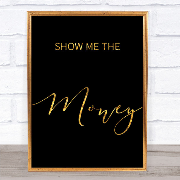 Black & Gold Show Me The Money Jerry Maguire Movie Quote Wall Art Print