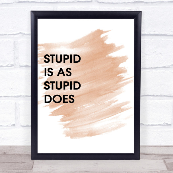 Watercolour Stupid Is As Stupid Does Forest Gump Quote Print