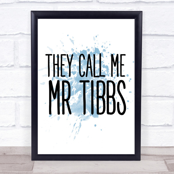 Blue They Call Me Mister Tibbs Movie Quote Wall Art Print