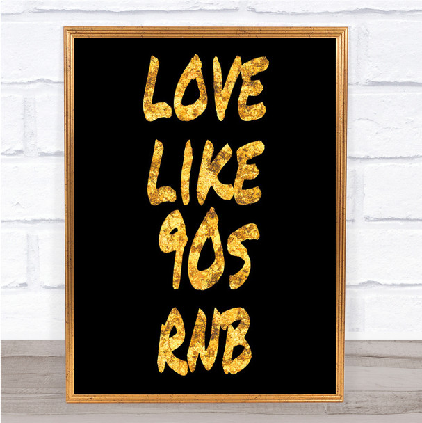 90S Rnb Quote Print Black & Gold Wall Art Picture