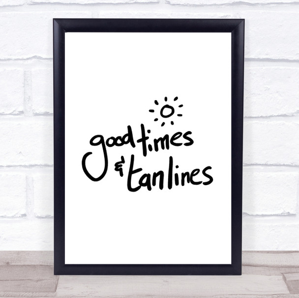Good Times Tan Lines Quote Print Poster Typography Word Art Picture