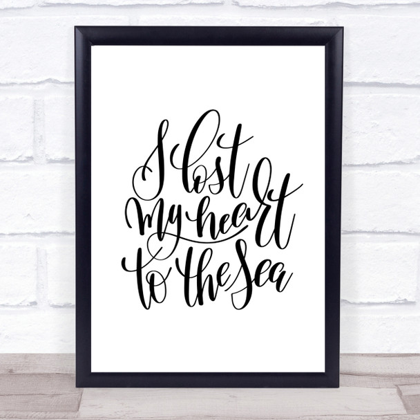 I Lost My Heart To The Sea Quote Print Poster Typography Word Art Picture