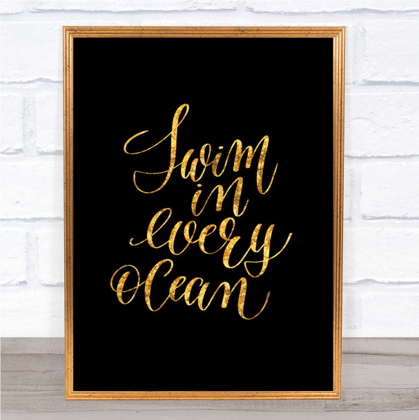 Swim Every Ocean Quote Print Black & Gold Wall Art Picture