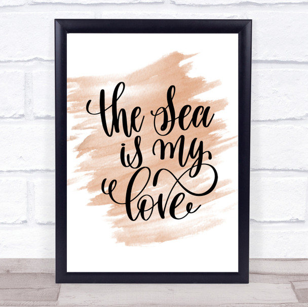 The Sea Is My Love Quote Print Watercolour Wall Art