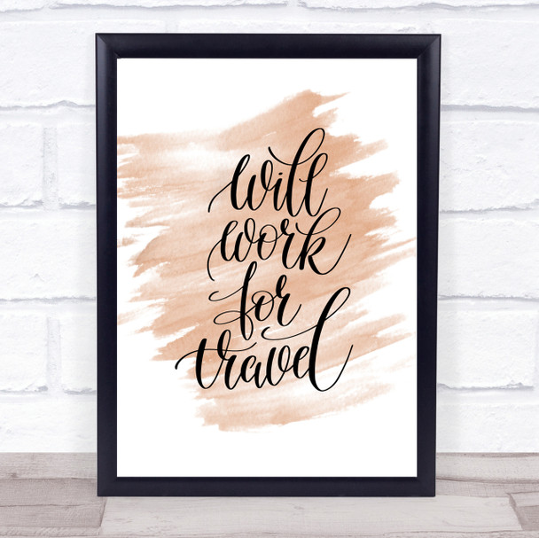 Will Work For Travel Quote Print Watercolour Wall Art