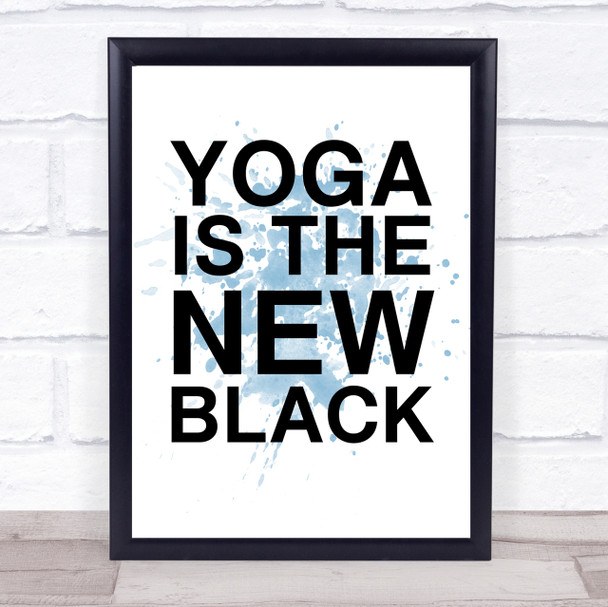 Blue Big Yoga New Black Quote Wall Art Print