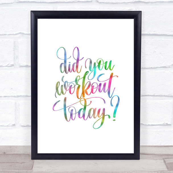 Did You Workout Today Rainbow Quote Print