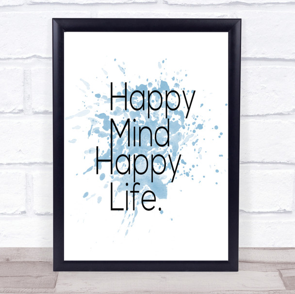 Happy Mind Happy Life Inspirational Quote Print Blue Watercolour Poster