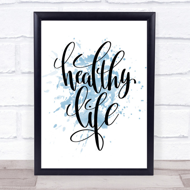Healthy Life Inspirational Quote Print Blue Watercolour Poster