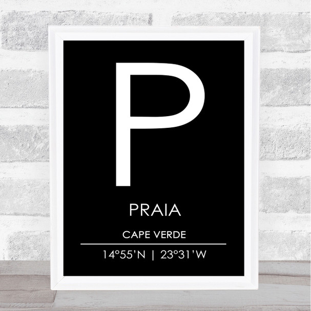 Praia Cape Verde Coordinates Black & White World City Travel Print