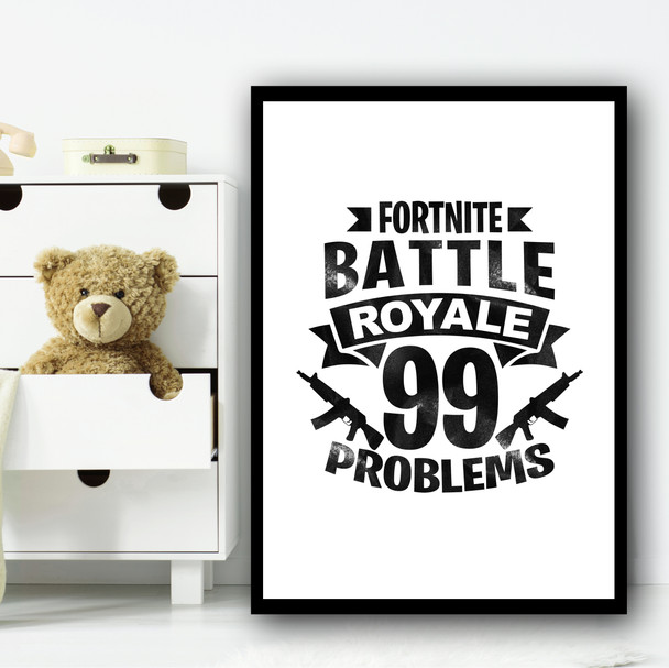 Fortnite Battle Royale 99 Problems Black Children's Nursery Bedroom Print