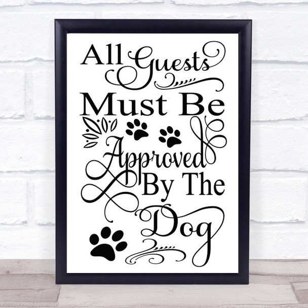 All Guests Approved By The Dog Quote Typography Wall Art Print