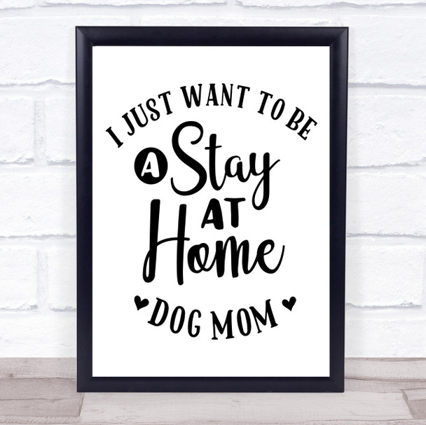 Stay At Home Dog Mom Quote Typography Wall Art Print