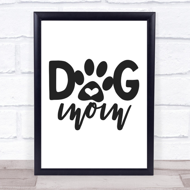 Dog Mom Quote Typography Wall Art Print