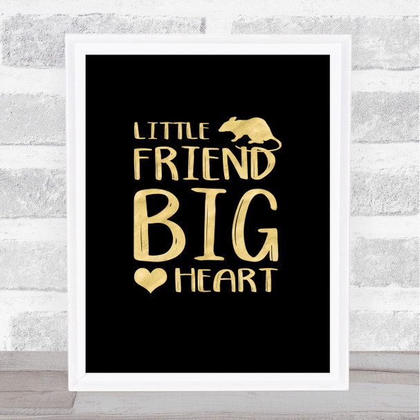 Little Friend Big Heart Gold Black Rodent Quote Typography Wall Art Print
