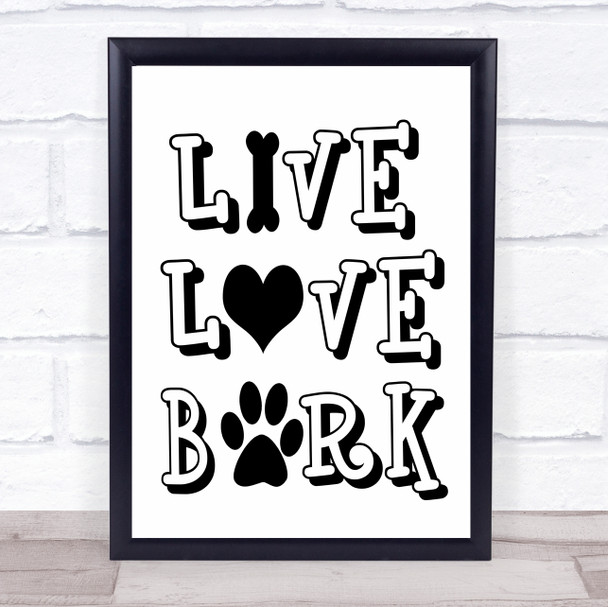 Live Love Bark Dog Quote Typography Wall Art Print