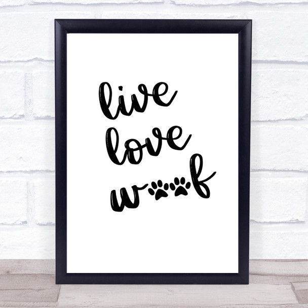 Live Love Woof Dog Quote Typography Wall Art Print